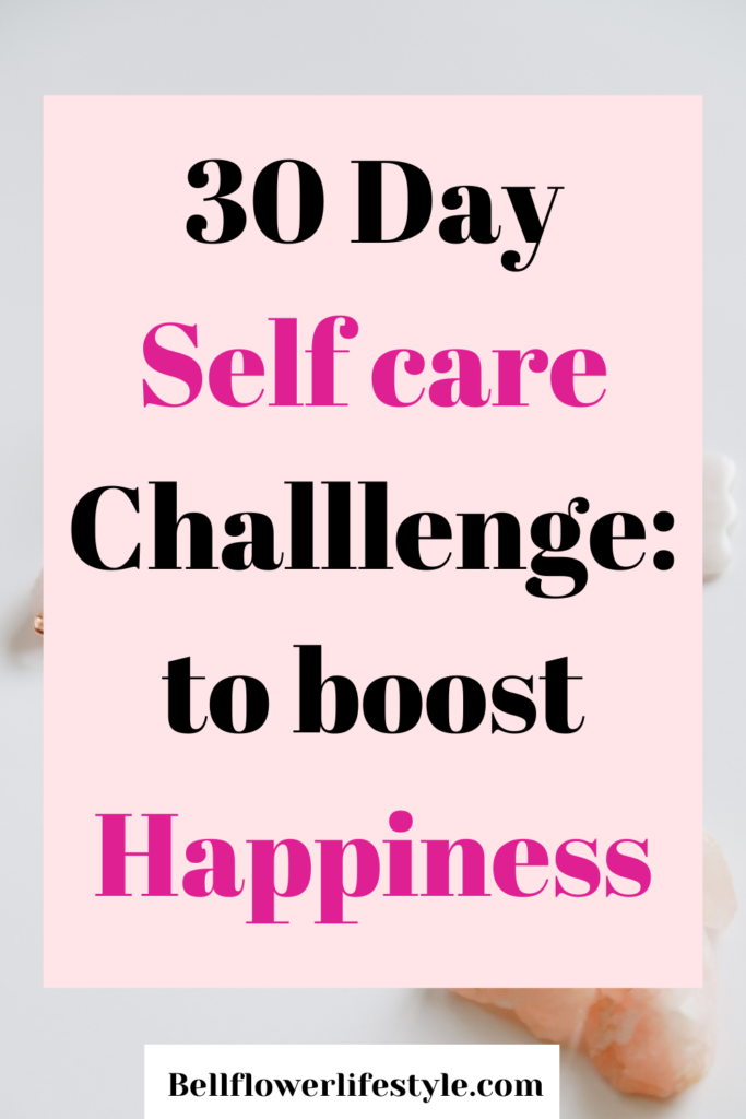 30 Day self-care challenge ideas to boost happiness