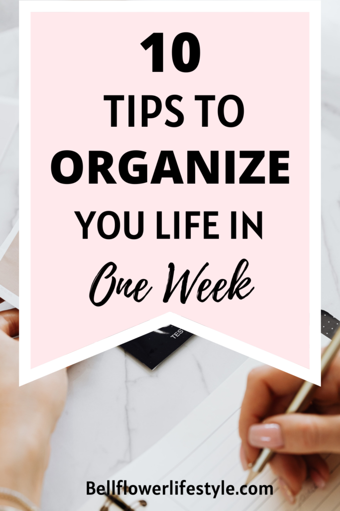 How to Organize Your Life in One Week