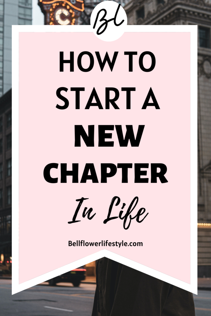 How to start a new chapter in Your life