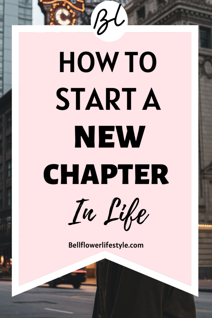 18 Simple Steps-How to start a new chapter in Your life