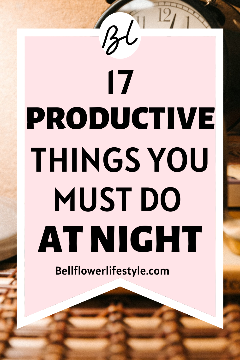 17-absolute-best-productive-things-to-must-do-before-bed