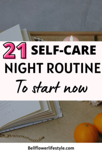 21 Perfect Self Care Night Routine Ideas for you to Start now