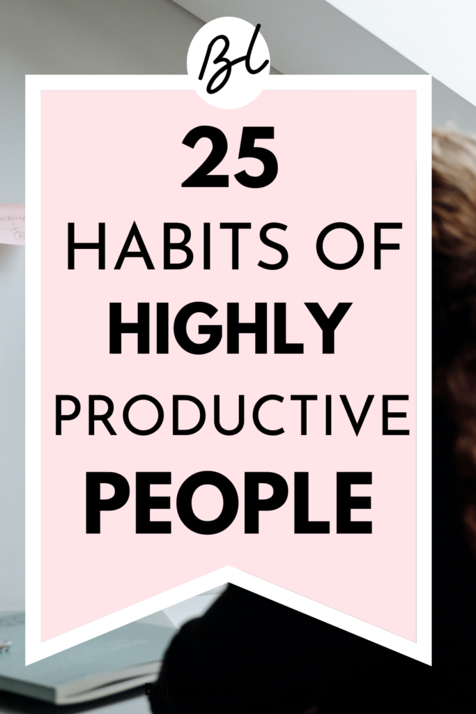 25 Habits of Highly Productive People - Habits to boost productivity