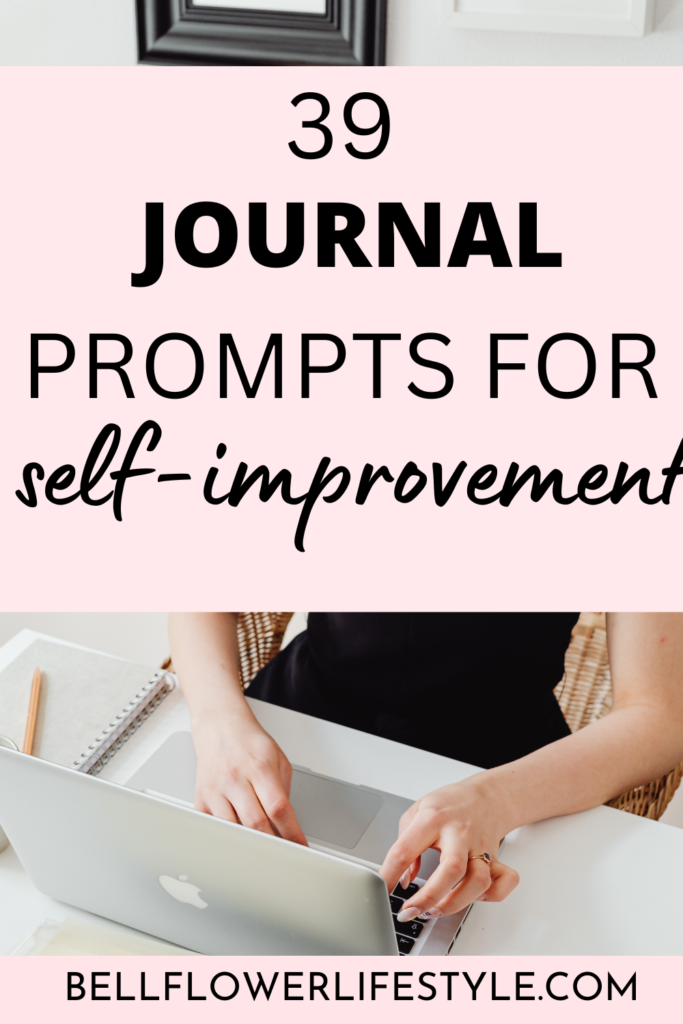 39 Journal Prompts for self-development You Need To Practice!