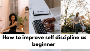 How To Improve Self-discipline As A Beginner In Small Ways