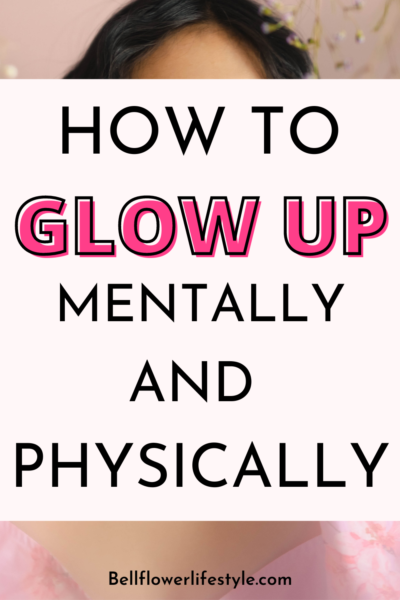 27 tips to Glow Up Mentally and Physically in 2026