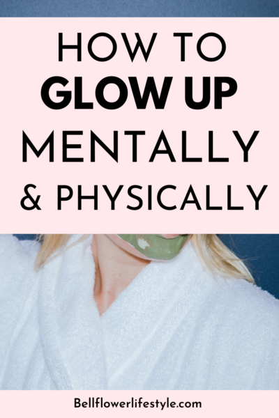 27 tips to Glow Up Mentally and Physically in 2026