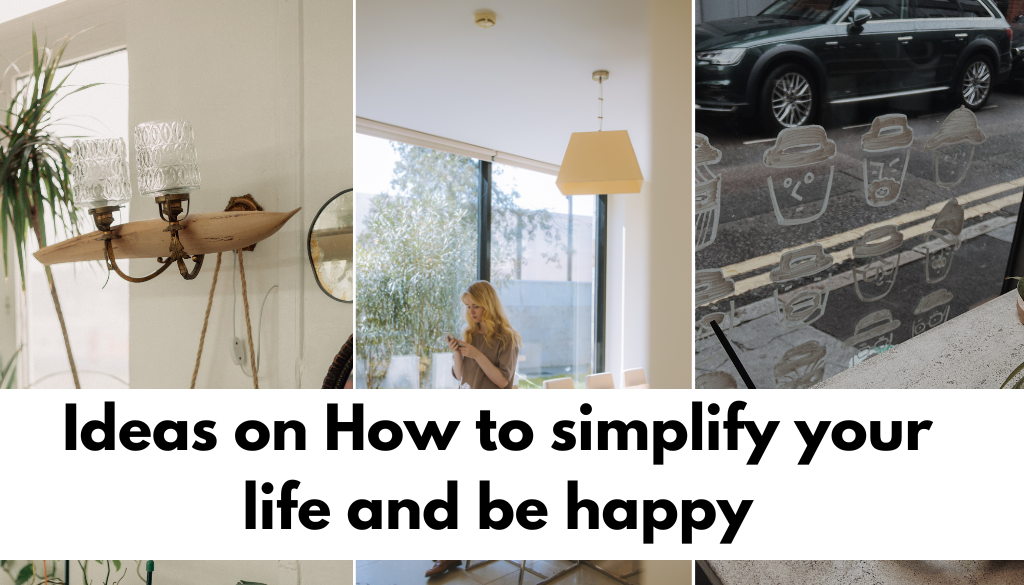 how to simplify life and be happy