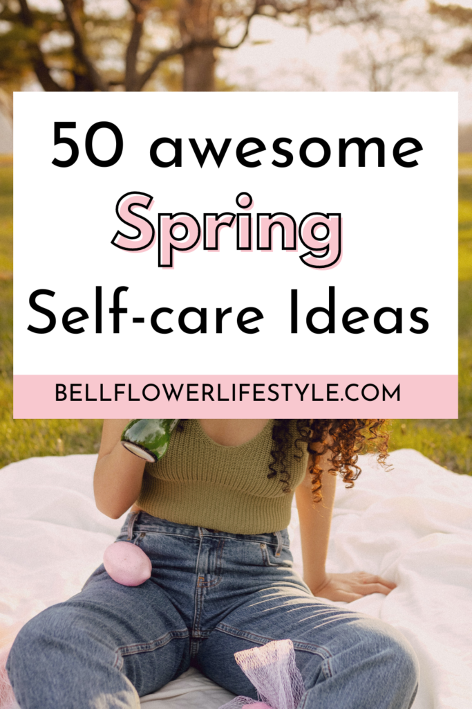 Spring self care ideas