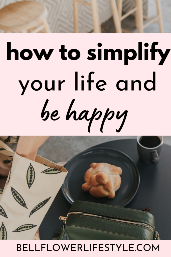 how to simplify life and be happy