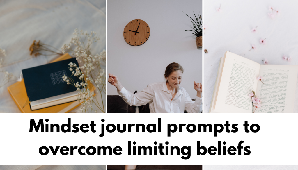 Mindset journal prompts to overcome limiting beliefs