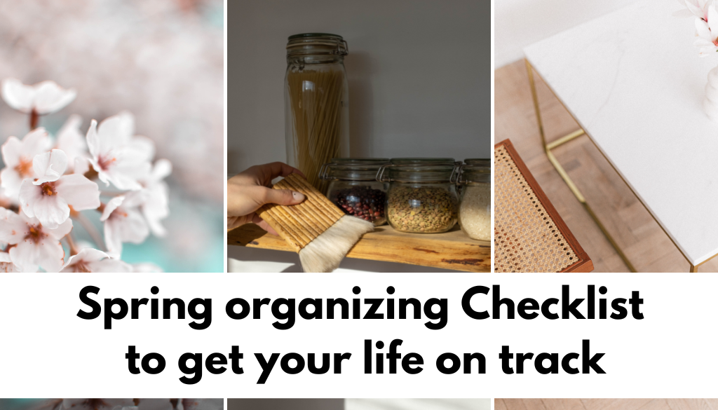 Spring organizing Checklist for 2023 to get your life on track