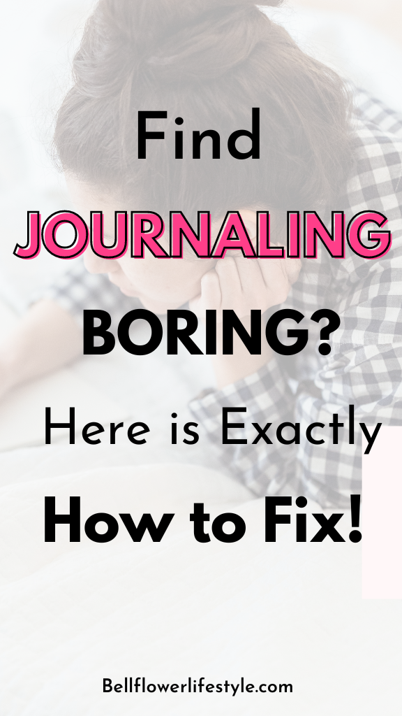 I find Journaling boring