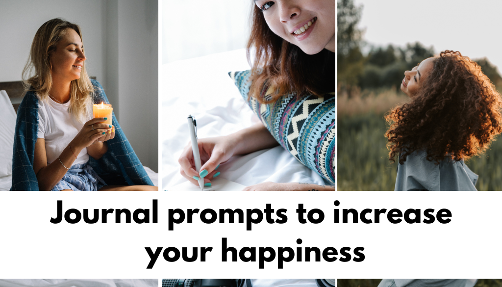 Journal prompts to increase your happiness