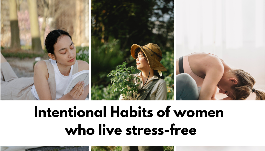 Intentional Habits of women who live stress-free