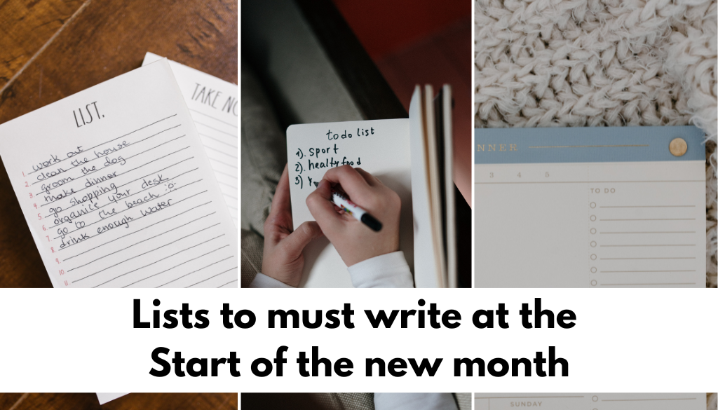 Lists to must write at the Start of the new month