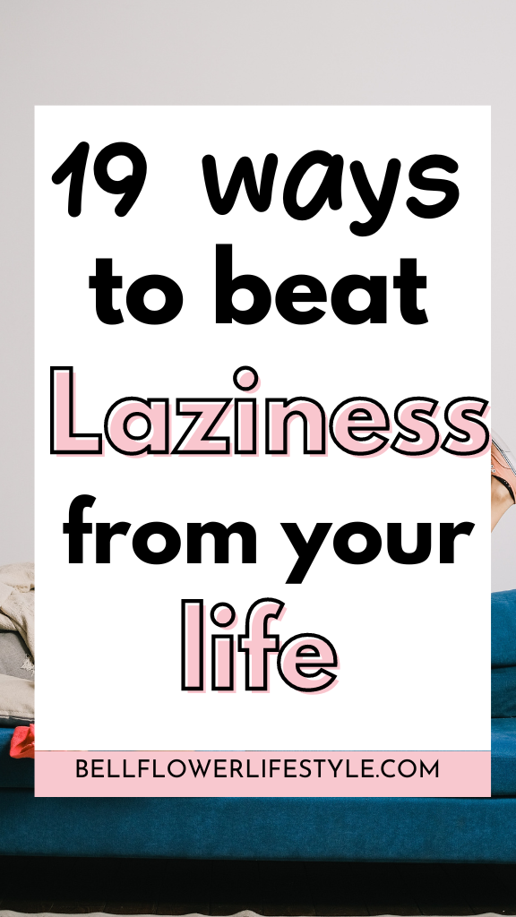 ways to stop being lazy and get things done