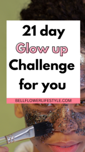 Ultimate 21 day glow up challenge 2026 to become your best self ...