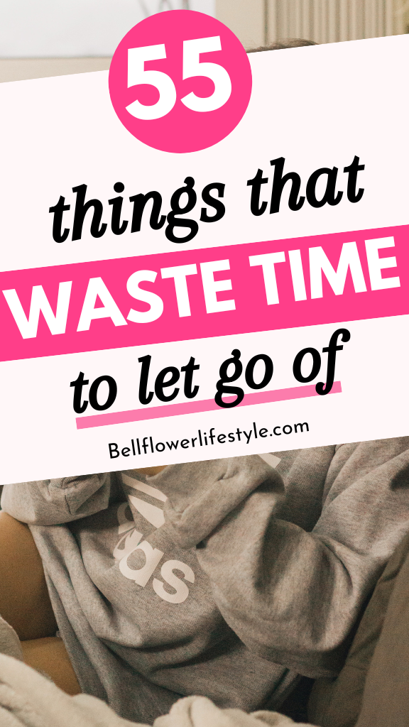 things that waste time you must let go of