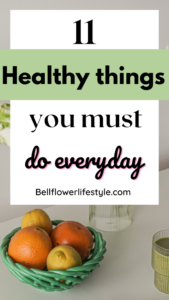 13 Healthy things you must do every day for overall wellbeing ...