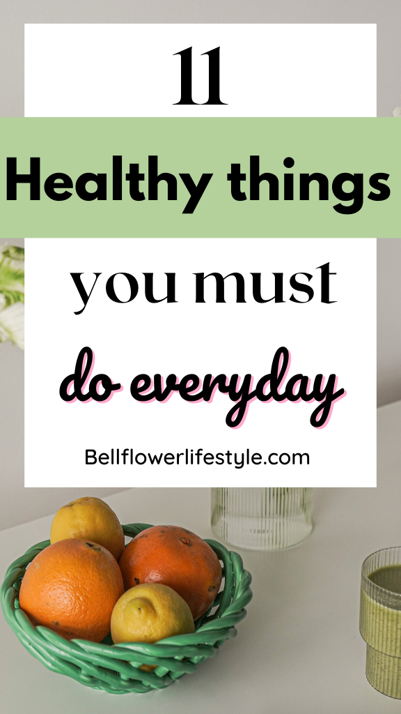 Healthy things you must do everyday