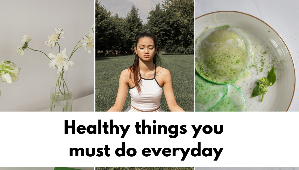 Healthy things you must do everyday