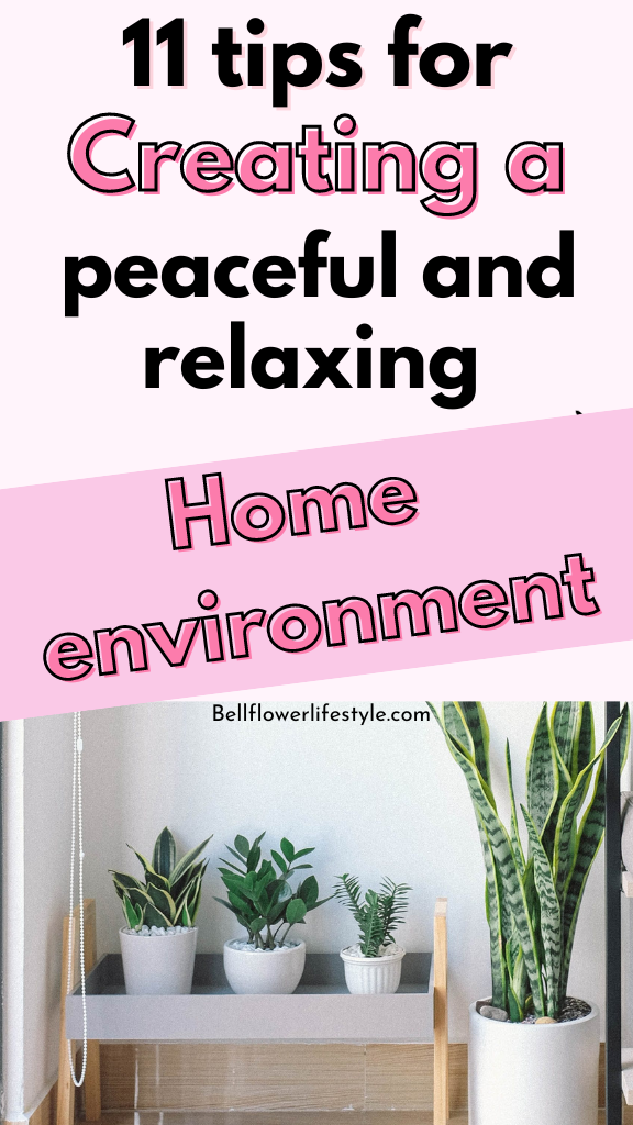 Tips for Creating a Peaceful and relaxing home environment