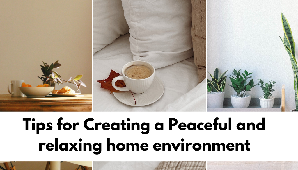 Tips for Creating a Peaceful and relaxing home environment