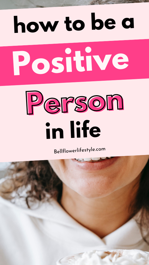 Ways to be a more positive person