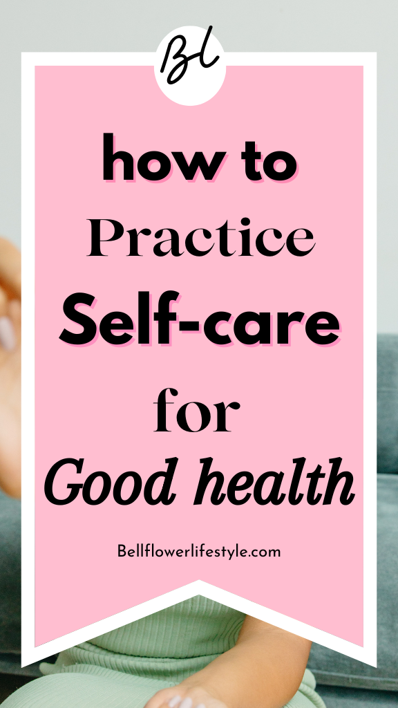 how to practice self-care for good health