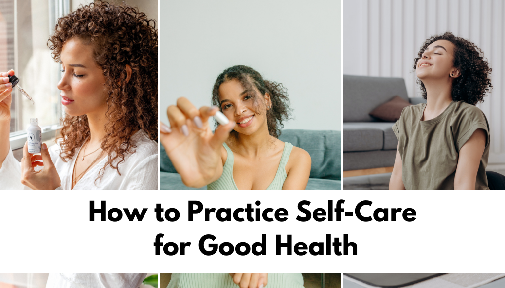 how to practice self-care for good health