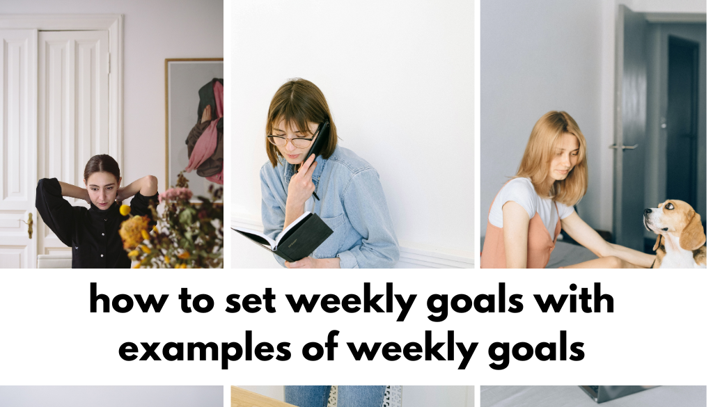 how to set weekly goals with examples of weekly goals