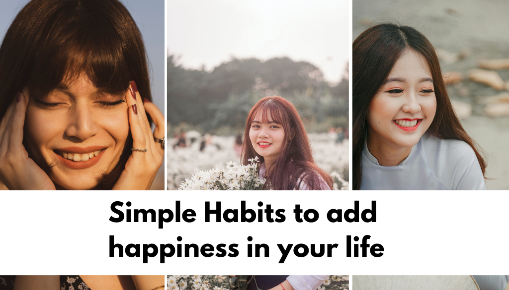 Simple Habits to add happiness in your life