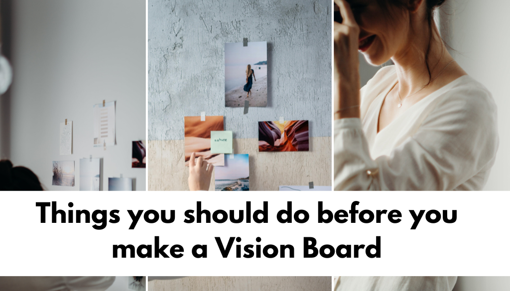 things you should do before you make a  Vision Board