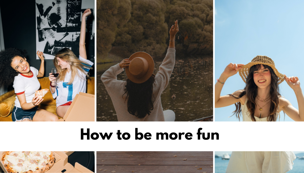 How to be more fun 