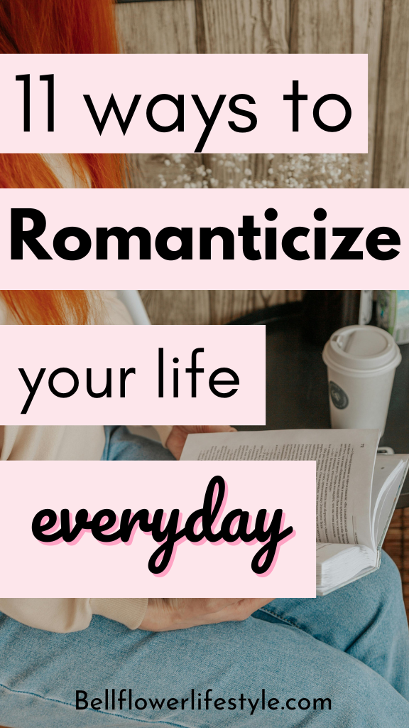 romanticize your life