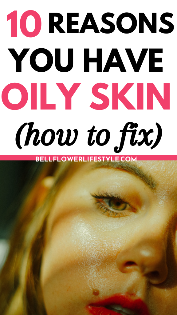 Causes of Oily Skin