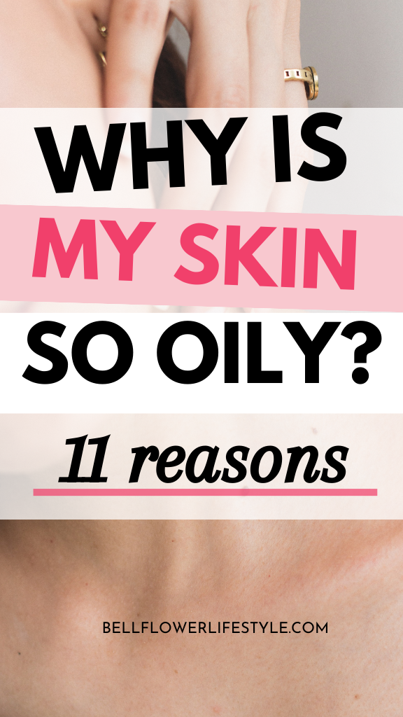 Causes of Oily Skin