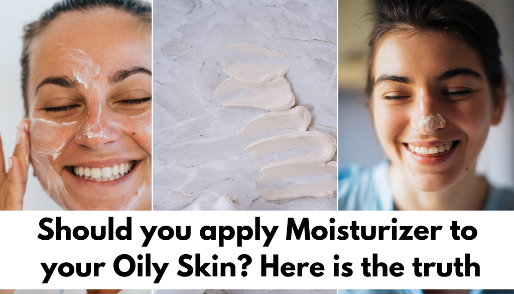 Should you apply Moisturizer to your Oily Skin