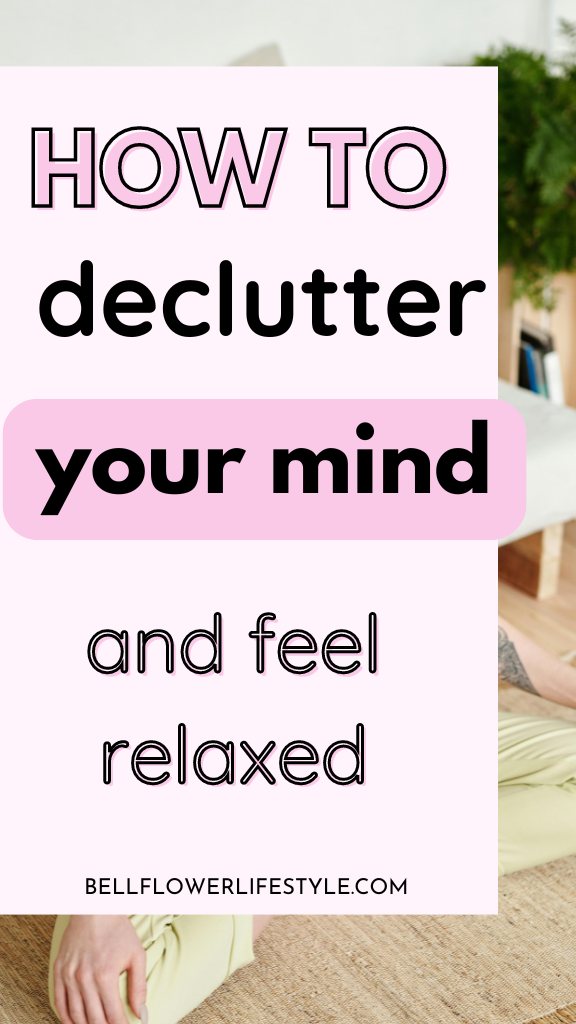 How to declutter your mind and feel relaxed