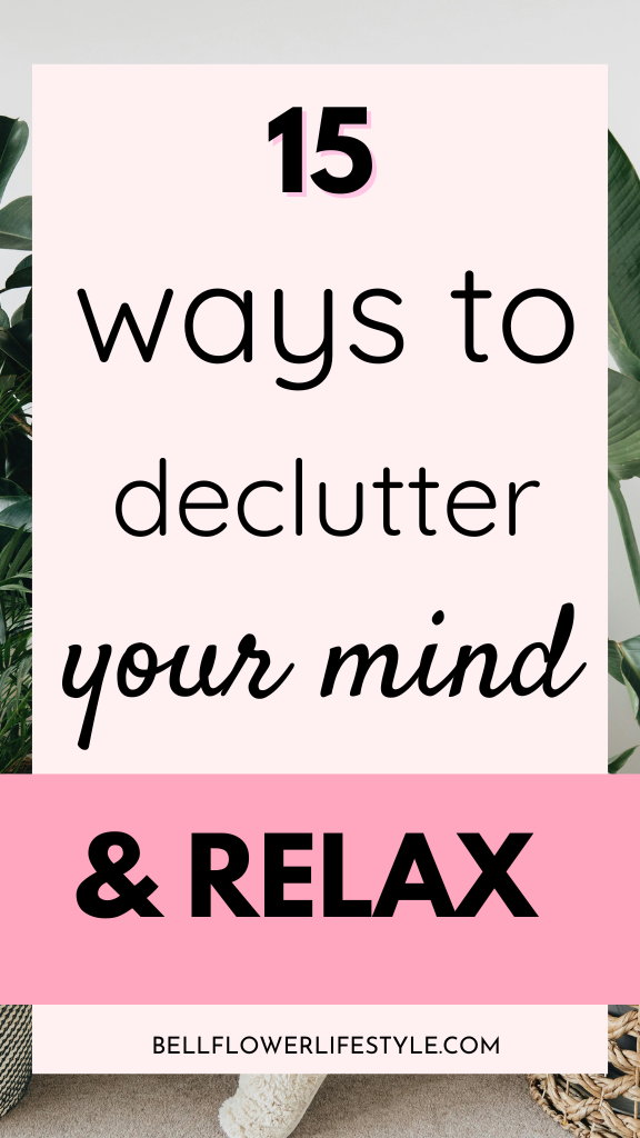 How to declutter your mind and feel relaxed