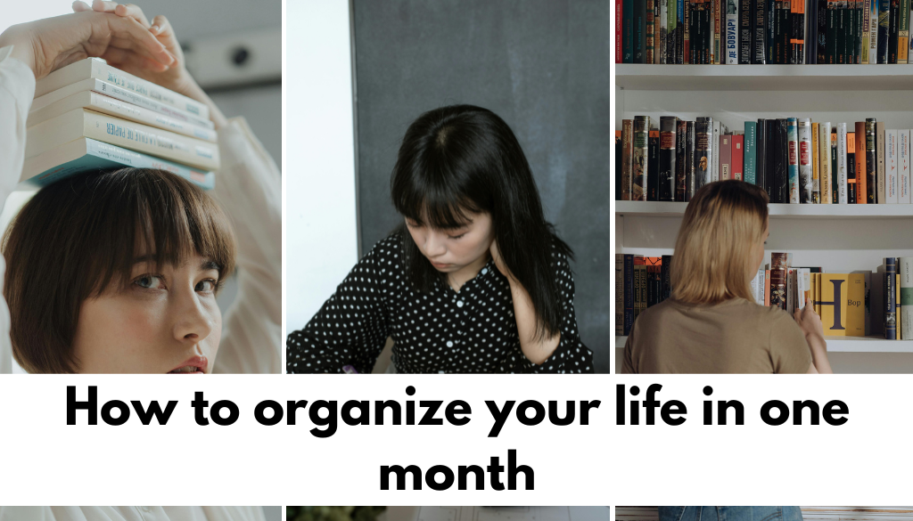 How to organize your life in one month