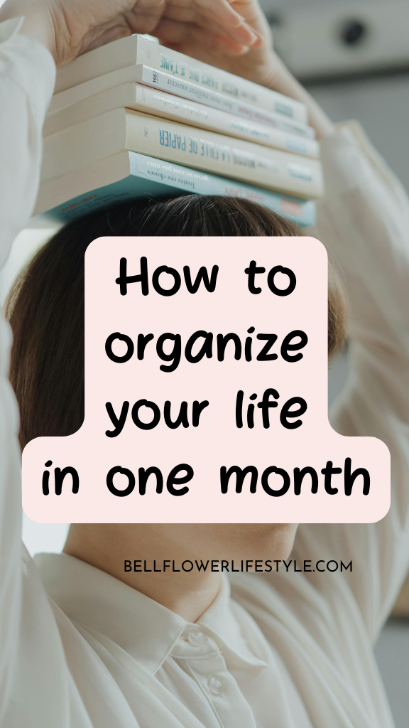 How to organize your life in one month