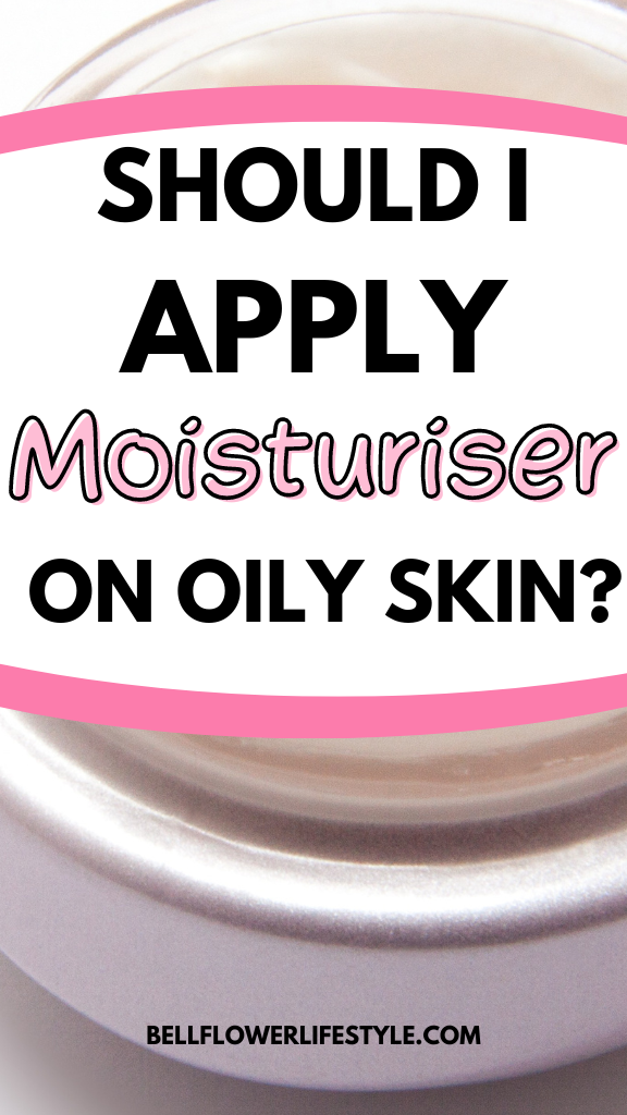 Should you apply Moisturizer to your Oily Skin