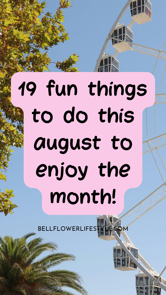 Things to do in august