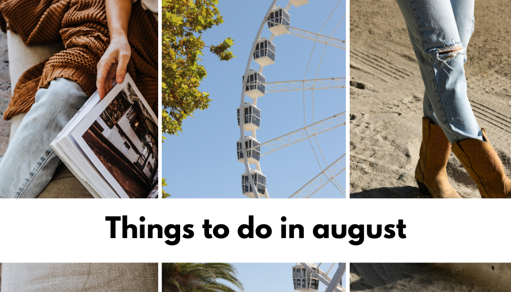 Things to do in august