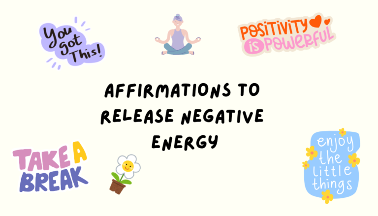 33 Affirmations to release negative energy - Bellflower Lifestyle