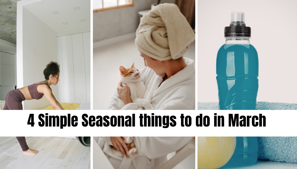 4 Simple Seasonal things to do in March