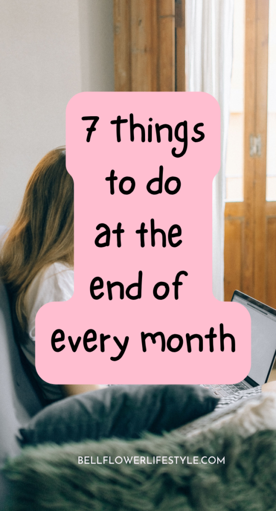 7 things to do at the end of every month